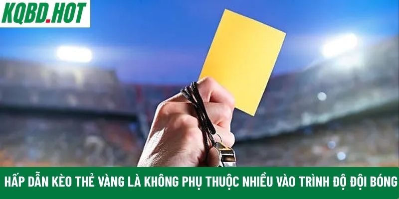 Sức hấp dẫn kèo thẻ vàng